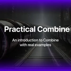 Practical Combine: An introduction to Combine with real examples